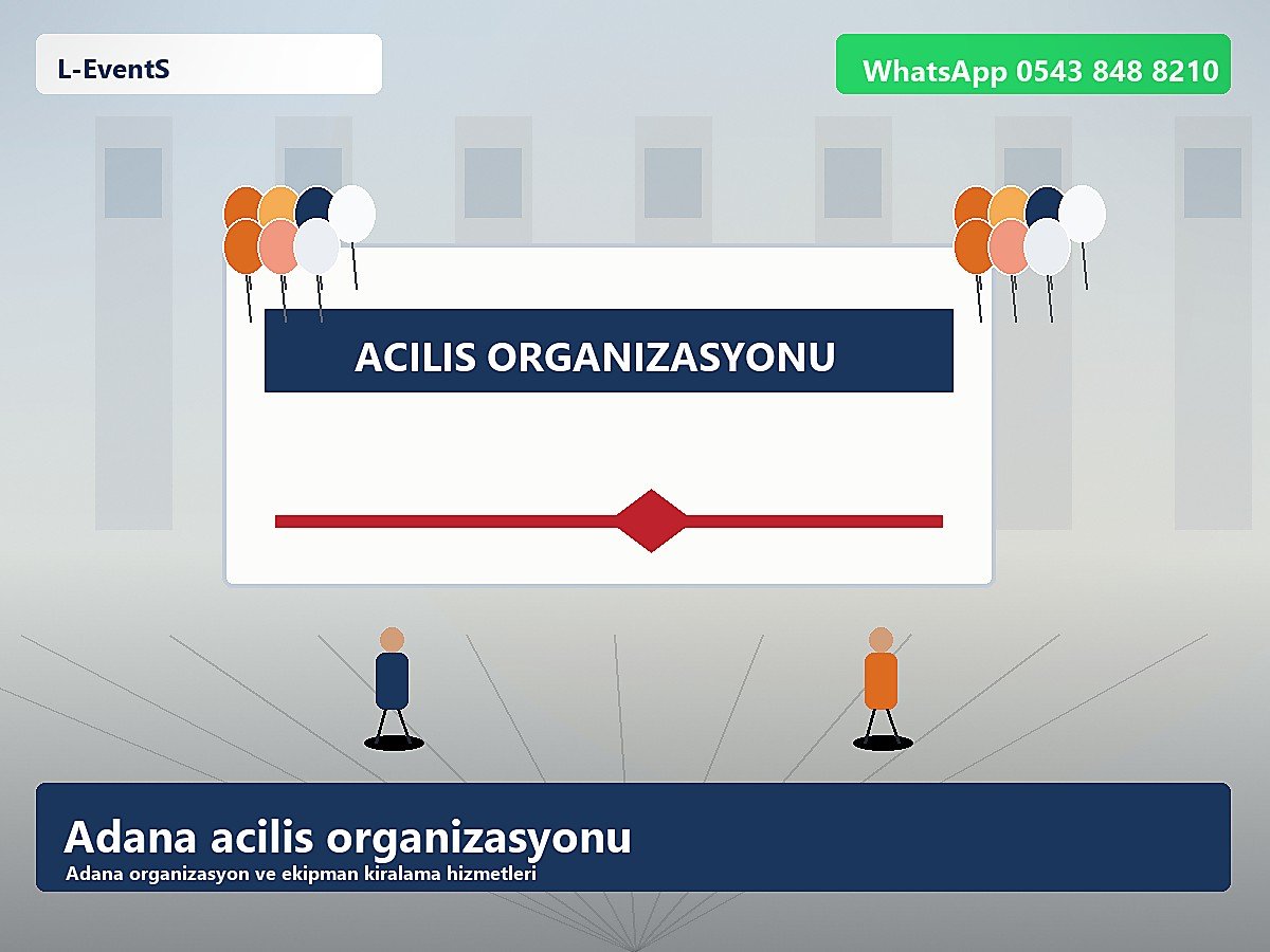 Adana açılış organizasyonu balon süsleme ve karşılama